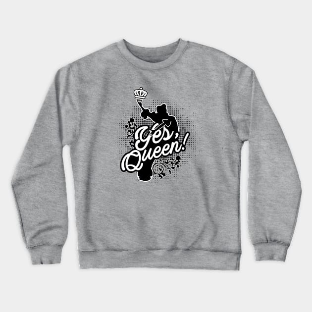 Yes, Queen! Crewneck Sweatshirt by Mikewirthart